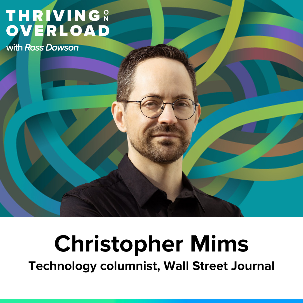 Christopher Mims on seeing what’s next, filtering tools, valuable conversations, and tapping expertise (Ep17)