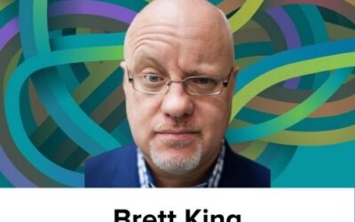 Brett King on understanding fintech, writing for sense-making, thought leadership streams of consciousness, and changing how people think  (Ep8)