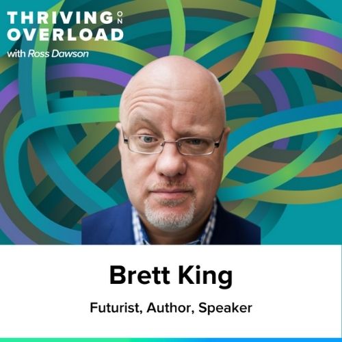 Brett King on understanding fintech, writing for sense-making, thought leadership streams of consciousness, and changing how people think  (Ep8)