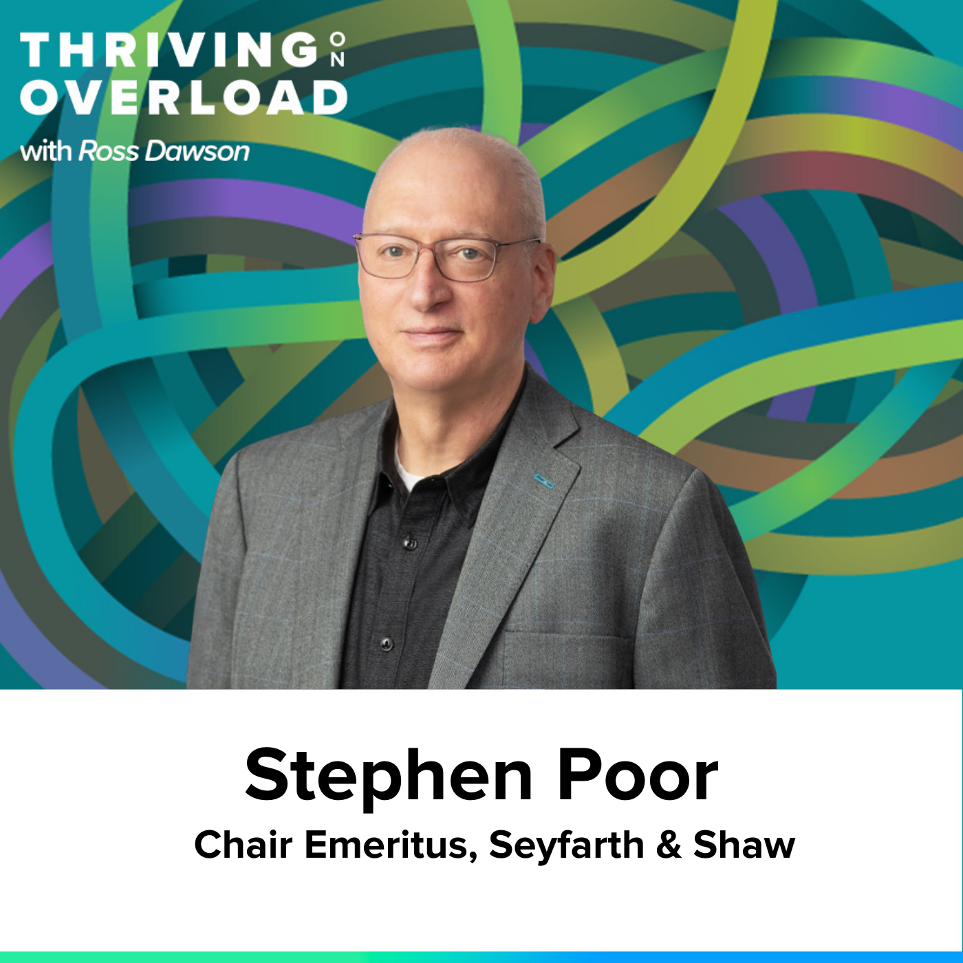 Stephen Poor on discerning relevance, distilling facts, thriving for lawyers and legal students, and consciously seeing connections (Ep21)
