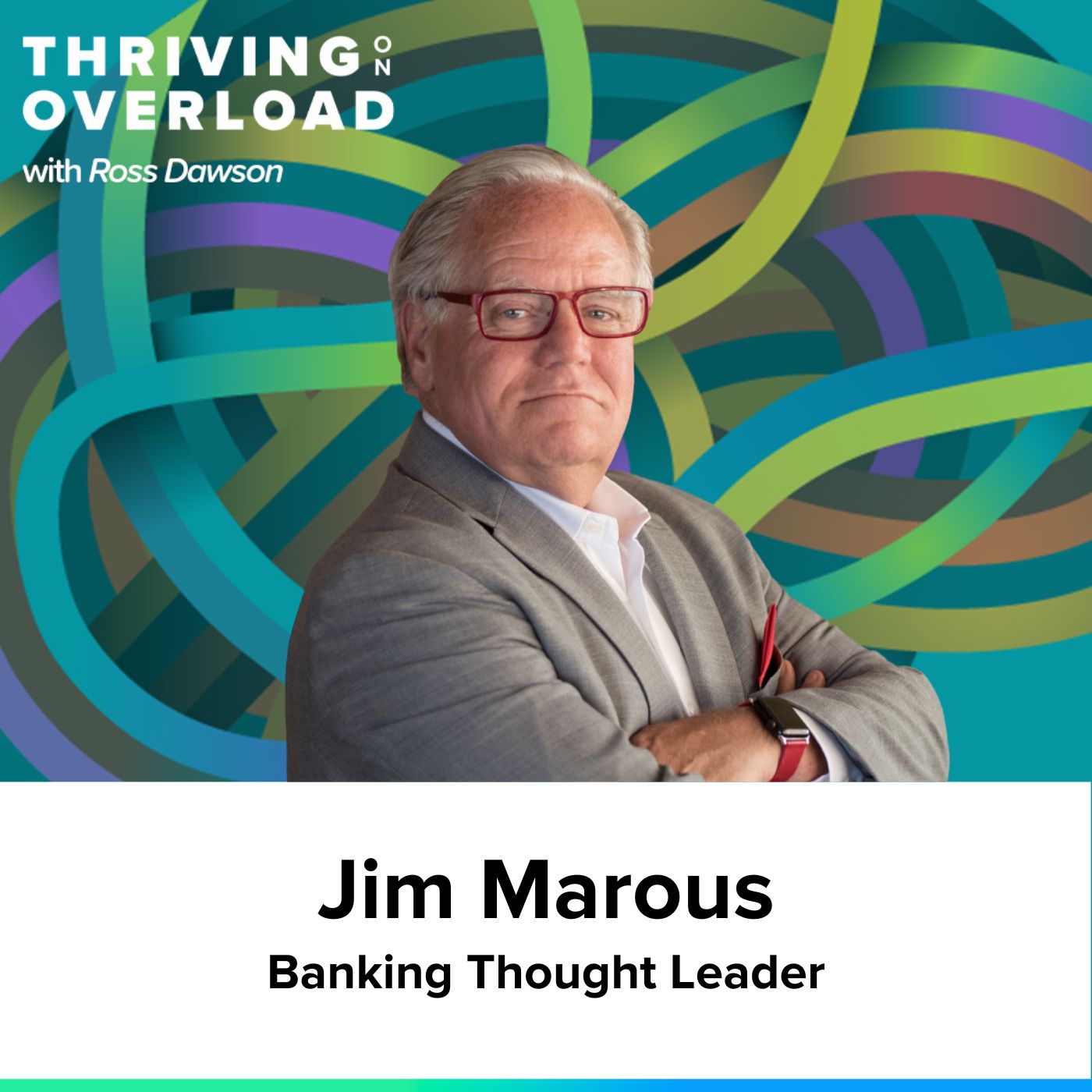 Jim Marous on defining yourself, ahas from unstructured dialogue, mutually beneficial learning, and the excitement of what you don’t know (Ep39)