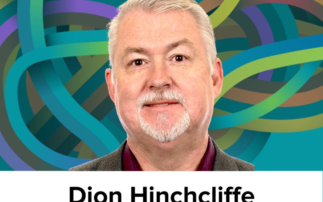 Dion Hinchcliffe on the architecture of ideas, creating visual frameworks, object-oriented thinking, and the potential of generative AI (Ep33)