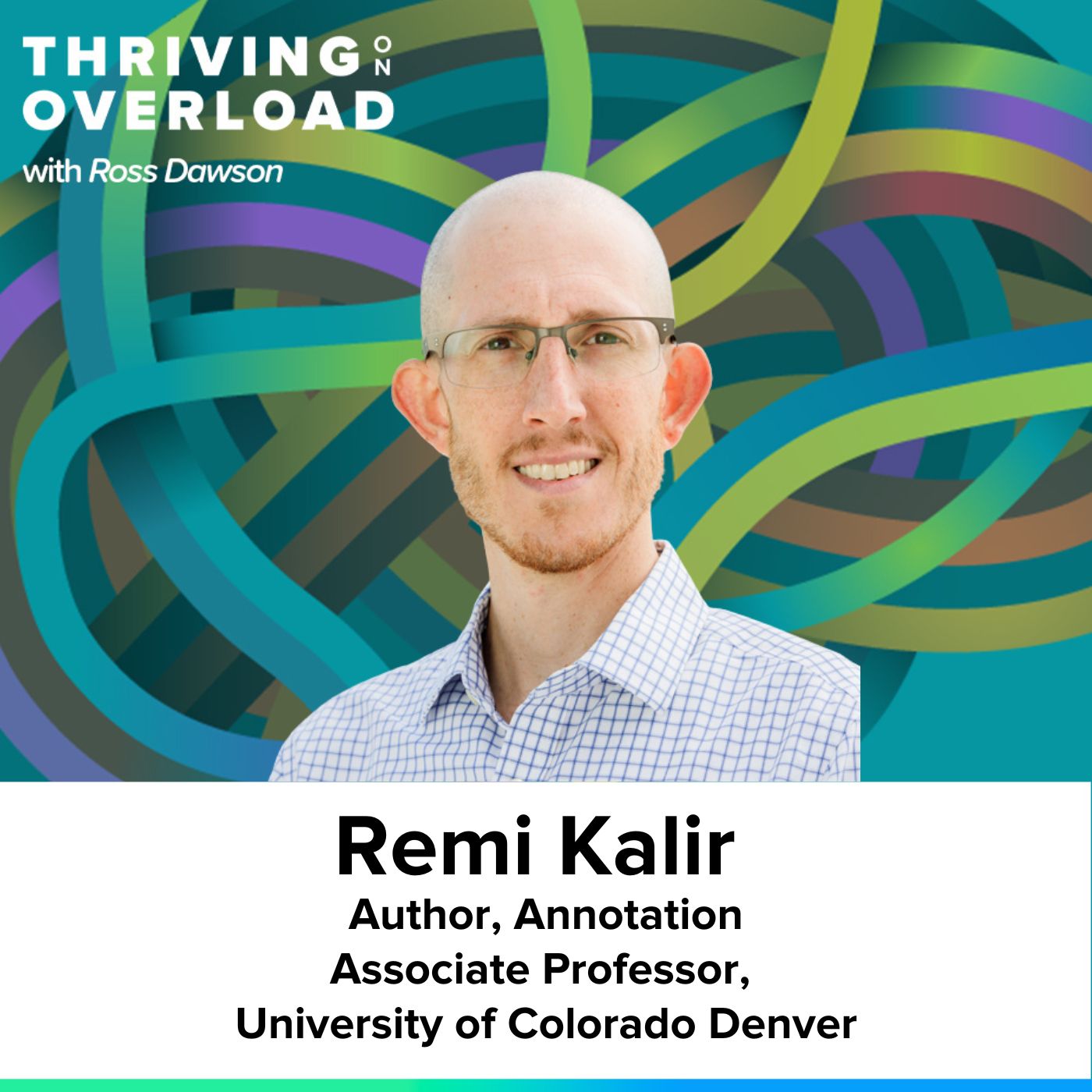 Remi Kalir on social annotation, self curation, the connective tissue of ideas, annotation tools, and nuance for synthesis (Ep31)