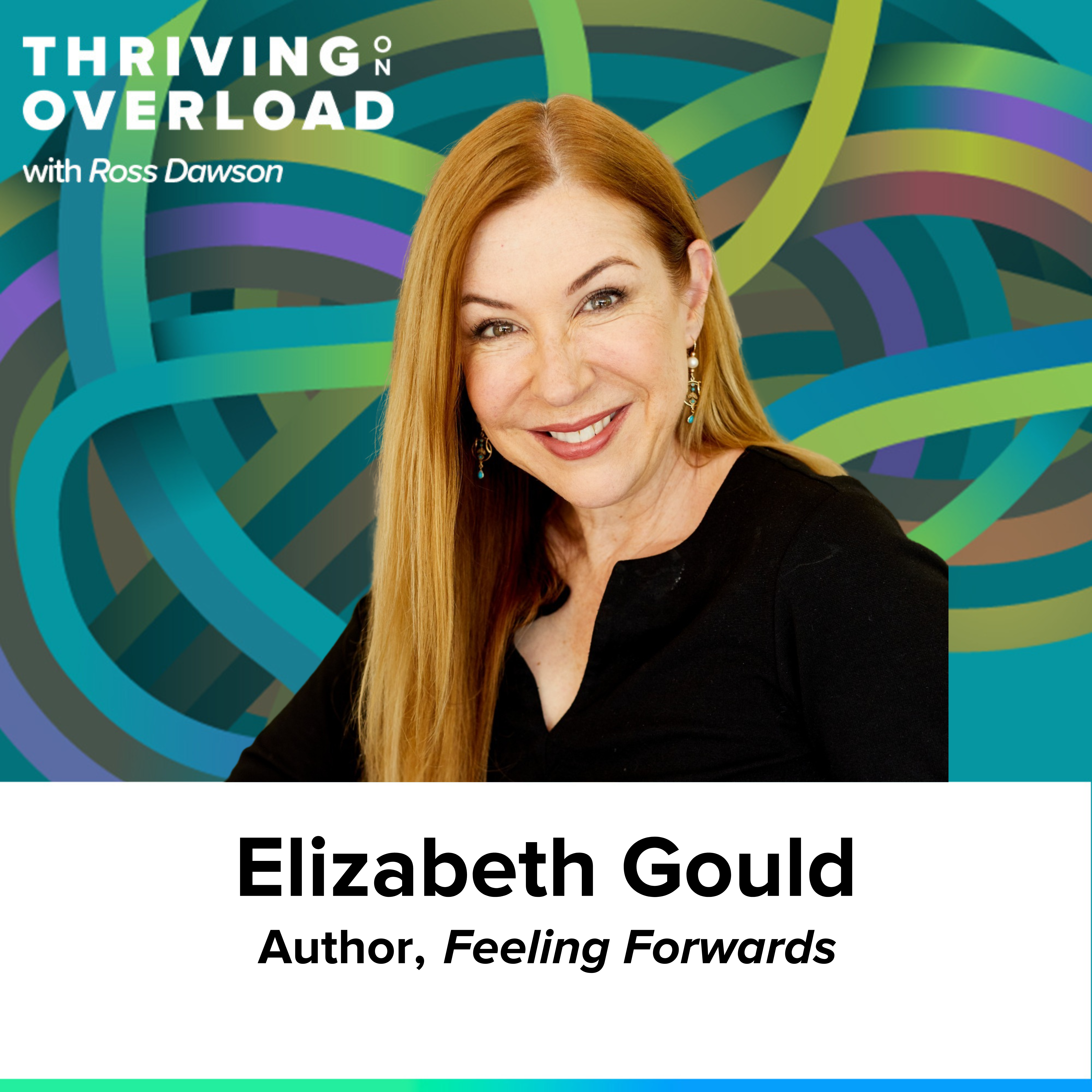 Elizabeth Gould on feeling forwards, finding your golden thread, aims to behaviors, and your Inner justification (Ep64)